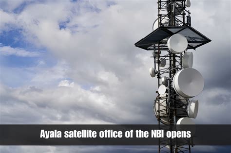NBI opens new satellite office in Ayala .